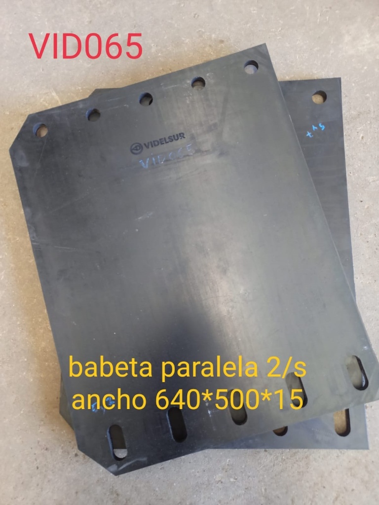[VID065] Babeta Paralela 2/S Ancho 640*500*15MM Duro